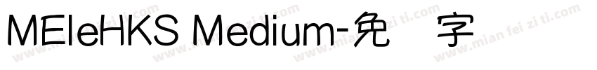 MEleHKS Medium字体转换